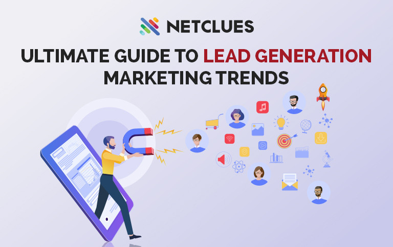A Strategic Guide to Harnessing Lead Generation Marketing Trends